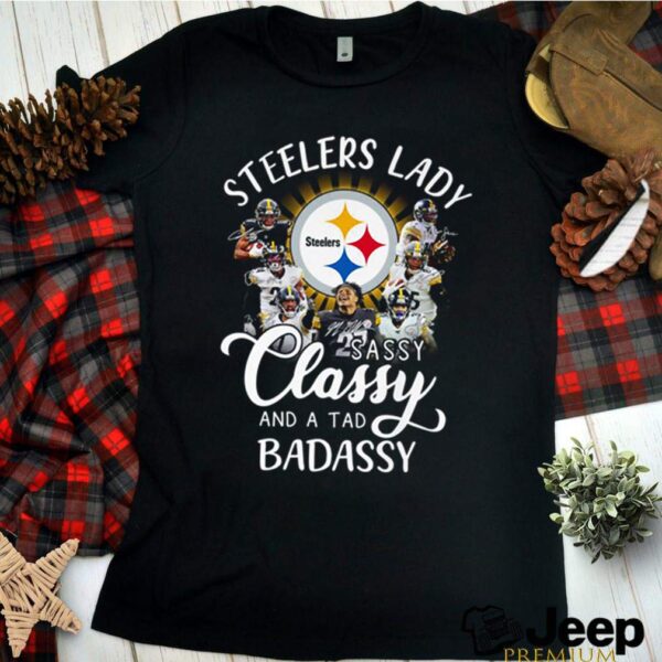 Steelers lady sassy classy and a tad badassy hoodie, sweater, longsleeve, shirt v-neck, t-shirt