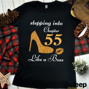 Stepping Into Chapter 55 Like A Boss hoodie, sweater, longsleeve, shirt v-neck, t-shirt 2 Shirt, hoodie, sweater, long sleeve and tank top