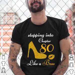 Stepping Into Chapter 80 Like A Boss shirt