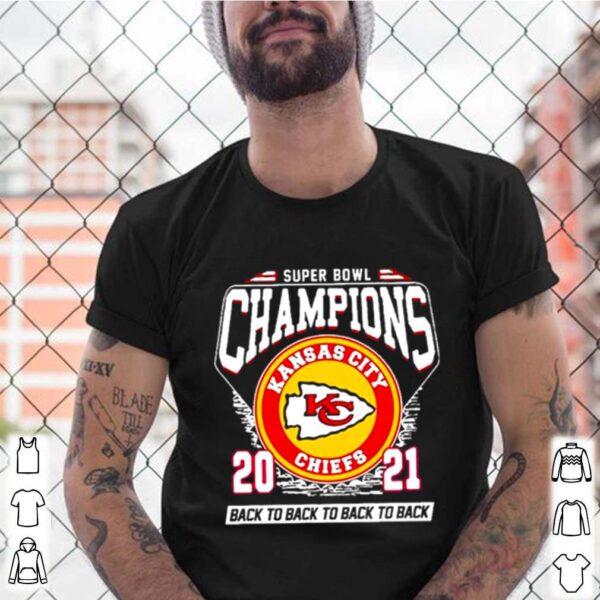 Super Bowl Kansas City Chiefs Football 2021 Champions Black To Back To Back hoodie, sweater, longsleeve, shirt v-neck, t-shirt