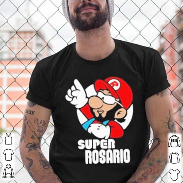 Super rosario hoodie, sweater, longsleeve, shirt v-neck, t-shirts