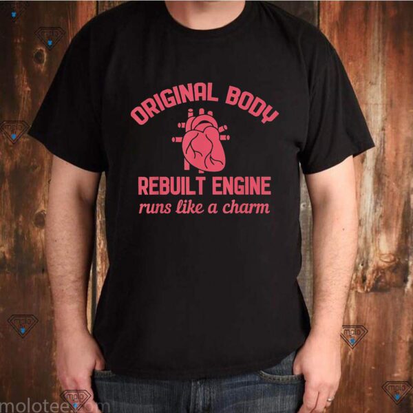 Surgeon Original Body Rebuilt Engine Runs Like A Charm Shirts