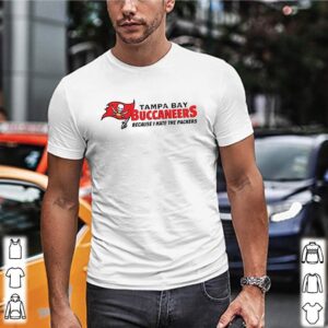 Tampa Bay Buccaneers because I hate the Packers hoodie, sweater, longsleeve, shirt v-neck, t-shirt