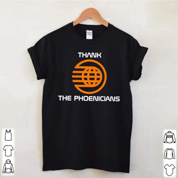 Thank The Phoenicians hoodie, sweater, longsleeve, shirt v-neck, t-shirt