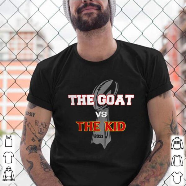 The GOAT and The Kid Super Bowl 2021 hoodie, sweater, longsleeve, shirt v-neck, t-shirt