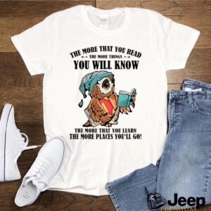 The More That You Read The More Things You Will Know The More That You Lean hoodie, sweater, longsleeve, shirt v-neck, t-shirt 2
