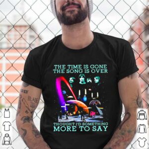 The Time Is Gone The Song Is Over Bands Music shirt