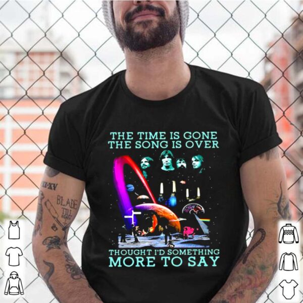 The Time Is Gone The Song Is Over Bands Music hoodie, sweater, longsleeve, shirt v-neck, t-shirt