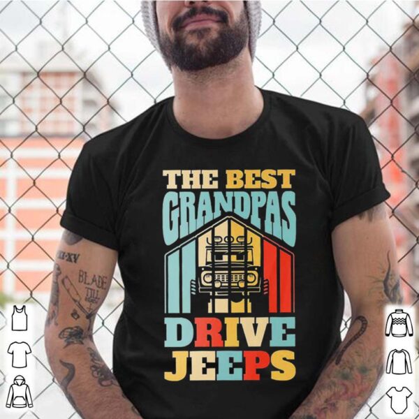 The best grandpas drive Jeeps vintage hoodie, sweater, longsleeve, shirt v-neck, t-shirt