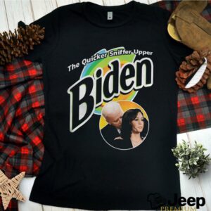 The quiker sniffer uper biden shirt