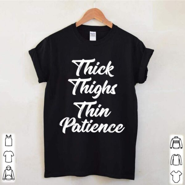 Thick Thighs Thin Patience Curvy hoodie, sweater, longsleeve, shirt v-neck, t-shirt