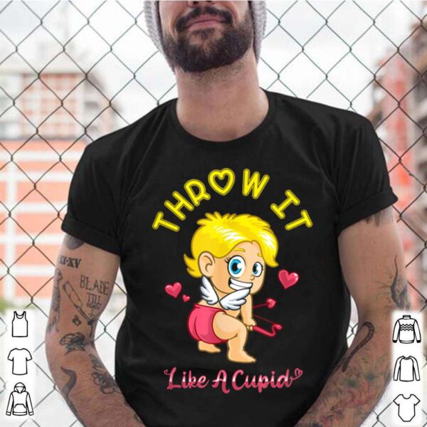 Throw It Like Cupid Happy Valentines Day hoodie, sweater, longsleeve, shirt v-neck, t-shirt