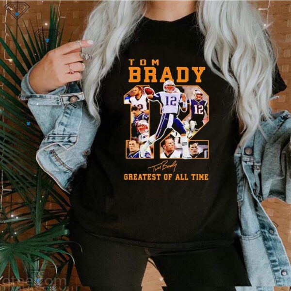 Tom Brady 12 Greatest of all time signatures hoodie, sweater, longsleeve, shirt v-neck, t-shirt