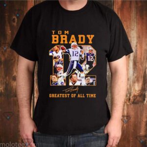 Tom Brady 12 Greatest of all time signatures shirt