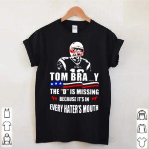 Tom Brady The D Is Missing shirt