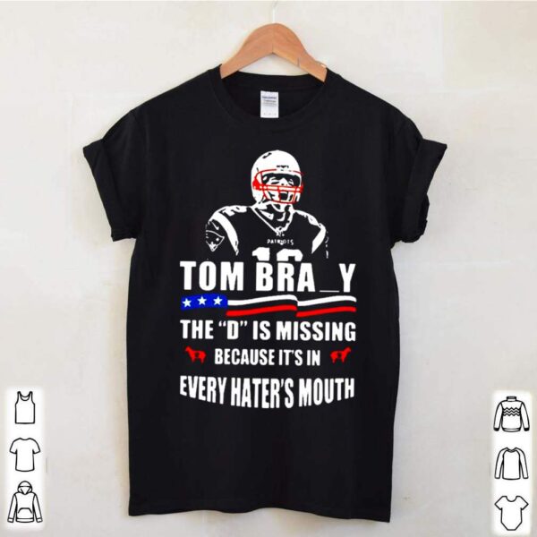 Tom Brady The D Is Missing hoodie, sweater, longsleeve, shirt v-neck, t-shirt