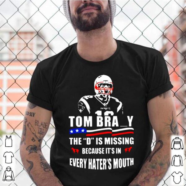 Tom Brady The D Is Missing hoodie, sweater, longsleeve, shirt v-neck, t-shirt