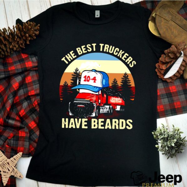 Trucker The Best Truckers Have Beards hoodie, sweater, longsleeve, shirt v-neck, t-shirt