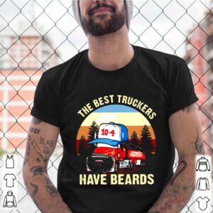 Trucker The Best Truckers Have Beards shirt