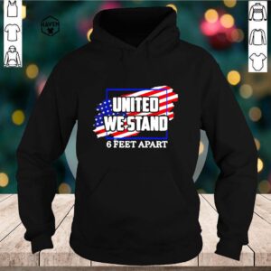 United We Stand 6 Feet Apart American Flag hoodie, sweater, longsleeve, shirt v-neck, t-shirt