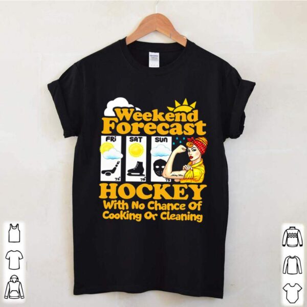 Weekend Forecast Hockey With No Chance Of Cooking Or Cleaning hoodie, sweater, longsleeve, shirt v-neck, t-shirt