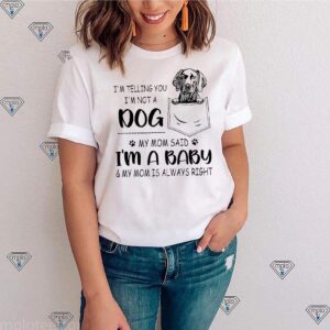 Weimaraner Baby Pocket I’m Telling You I’m Not A Dog Shirts