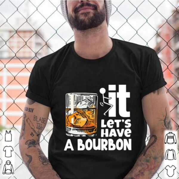 Wine It Lets Have A Bourbon hoodie, sweater, longsleeve, shirt v-neck, t-shirt