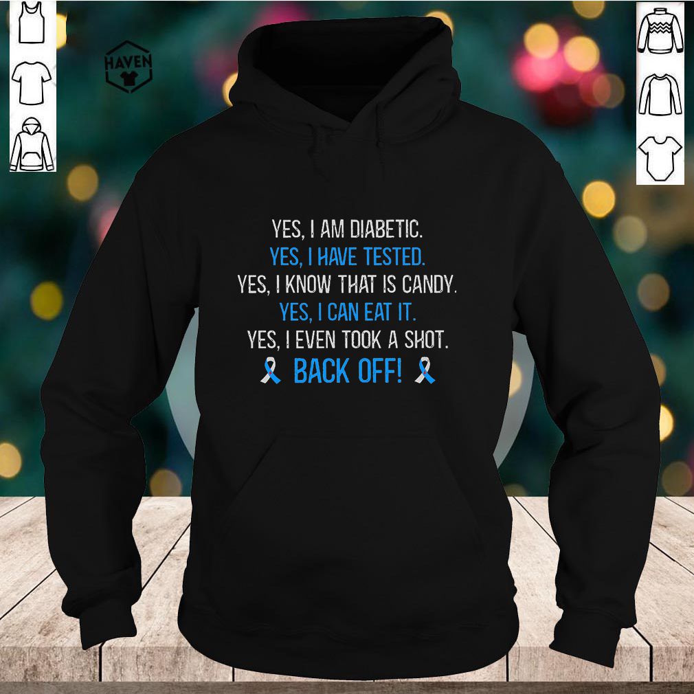 Yes I Am Diabetic Back Off Tee Shirts 5 Yes I Am Diabetic Back Off Tee Shirts
