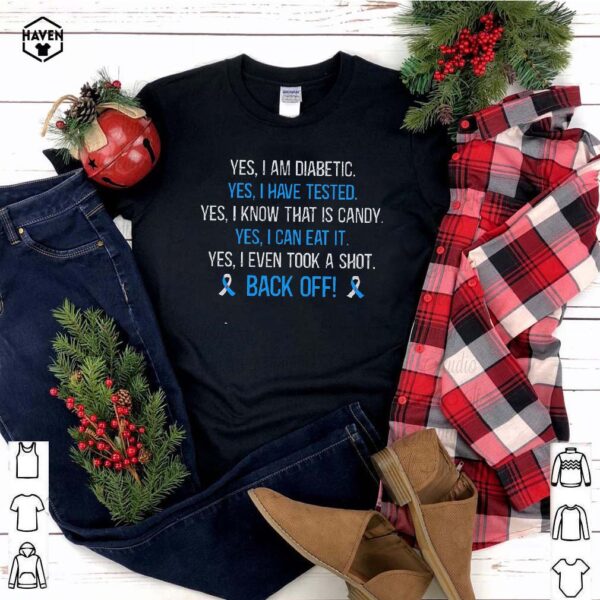 Yes I Am Diabetic Back Off Tee Shirts