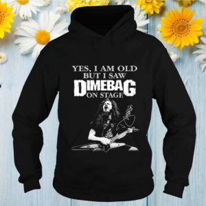Yes I Am Old But I Saw Dimebag On Stage Tee Shirts 2