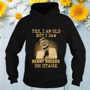 Yes I am old but I saw Kenny Rogers on stage shirts