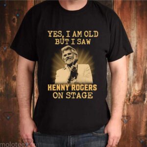 Yes I am old but I saw Kenny Rogers on stage shirts