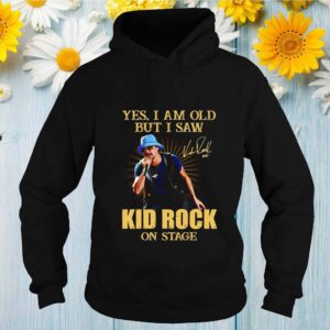 Yes I am old but I saw Kid Rock on stage signature shirt