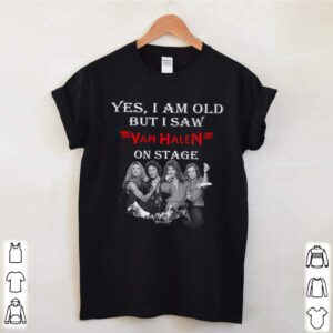 Yes I am old but I saw Van Halen on stage hoodie, sweater, longsleeve, shirt v-neck, t-shirt 1 Shirt, hoodie, sweater, long sleeve and tank top