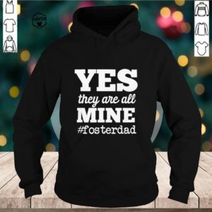 Yes they are all mine #fosterdad shirt