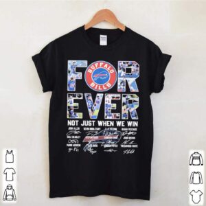 buffalo bills forever not just when we win signatures shirt