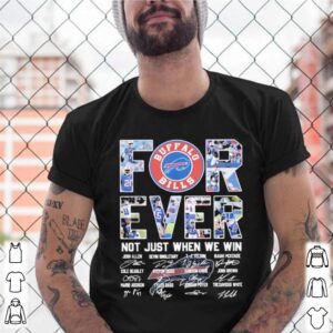 buffalo bills forever not just when we win signatures shirt