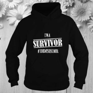 im a Survivor 100daysofschool hoodie, sweater, longsleeve, shirt v-neck, t-shirt Shirt, hoodie, sweater, long sleeve and tank top