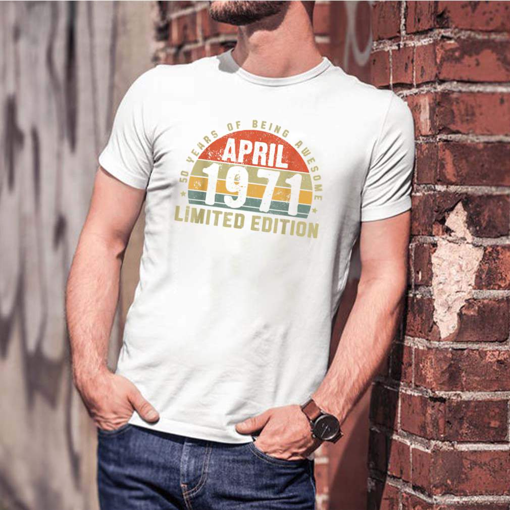 April 1971 Limited Edition Outfit Retro 50th Bday Gift T Shirt 1