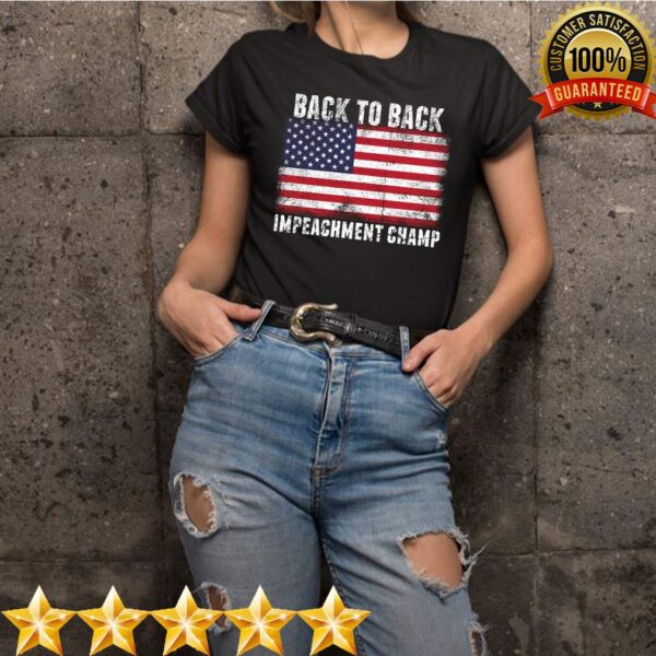 Back to Back Impeachment Champ T Shirt 7