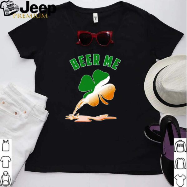 Beer me clover Saint Patrick Day shirt