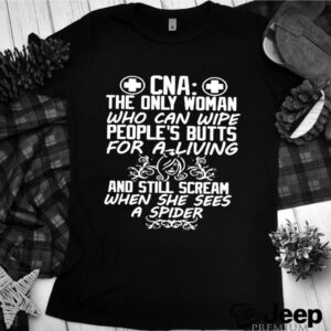 CNA Nurse Wipe Peoples Buts For Living CNA Nurse shirt