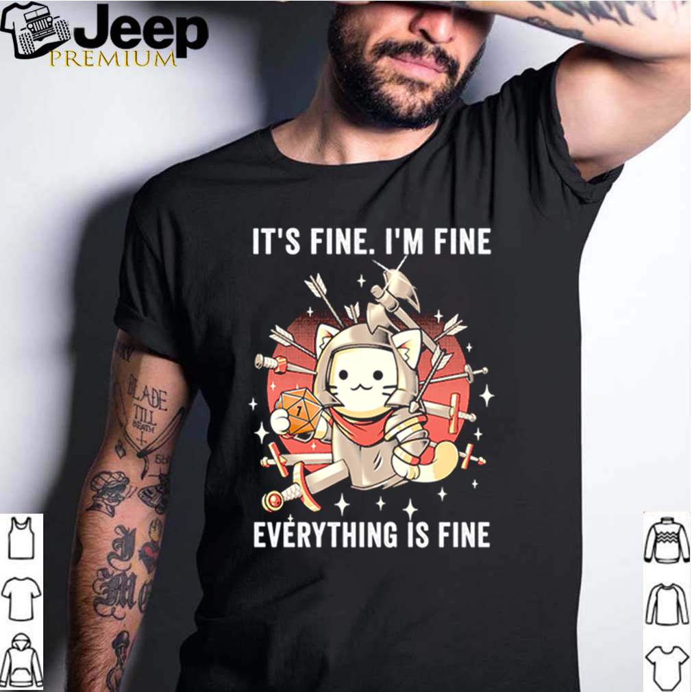 Cat Its fine Im fine everything is fine shirt 3