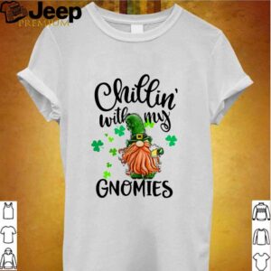 Chillin with my Gnomies St Patricks Day hoodie, sweater, longsleeve, shirt v-neck, t-shirt Shirt, hoodie, sweater, long sleeve and tank top