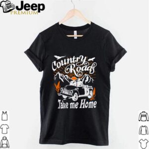 Country girl country roads take me home shirt 3