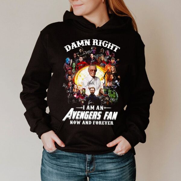 Damn right I am an Avengers fan now and forever signatures hoodie, sweater, longsleeve, shirt v-neck, t-shirt