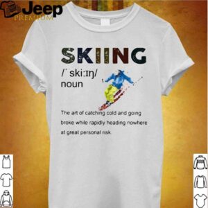 Definition Skiing The Are Of Catching Cold And Going Broke While Rapidly Heading Nowhere At Great Personal Vintage hoodie, sweater, longsleeve, shirt v-neck, t-shirt 2