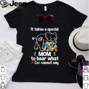 Elephant It takes a special mom to hear what a son cannot say autism hoodie, sweater, longsleeve, shirt v-neck, t-shirt Shirt, hoodie, sweater, long sleeve and tank top