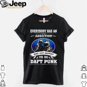 Everybody has an addiction mine just happens to be Daft Punk hoodie, sweater, longsleeve, shirt v-neck, t-shirt 3