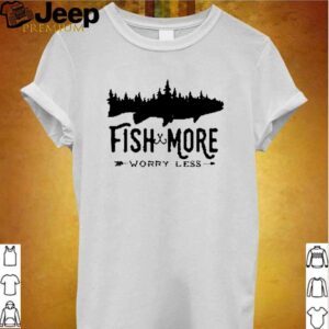 Fish more worry less hoodie, sweater, longsleeve, shirt v-neck, t-shirt Shirt, hoodie, sweater, long sleeve and tank top